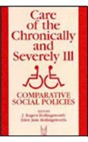 Care of the chronically and severely ill : comparative social policies /