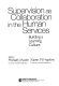 Supervision as collaboration in the human services : building a learning culture /