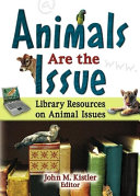 Animals are the issue : library resources on animal issues /