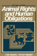 Animal rights and human obligations /