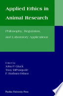Applied ethics in animal research : philosophy, regulation, and laboratory applications /