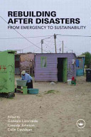 Rebuilding after disasters : from emergency to sustainability /