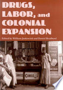 Drugs, labor, and colonial expansion /