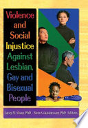 Violence and social injustice against lesbian, gay and bisexual people /