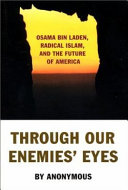 Through our enemies' eyes : Osama bin Laden, radical Islam, and the future of America /