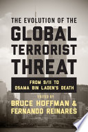 The evolution of the global terrorist threat : from 9/11 to Osama bin Laden's death /