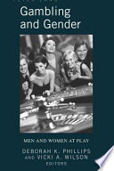 Gambling and gender : men and women at play /
