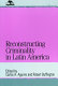 Reconstructing criminality in Latin America /