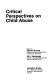 Critical perspectives on child abuse /