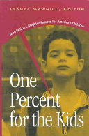 One percent for the kids : new policies, brighter futures for America's children /