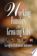 Working families and growing kids : caring for children and adolescents /