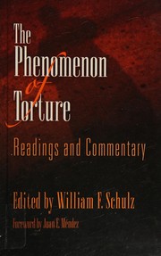 The phenomenon of torture : readings and commentary /