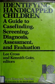 Identifying handicapped children : a guide to casefinding, screening, diagnosis, assessment, and evaluation /