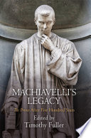 Machiavelli's legacy : The Prince after five hundred years /