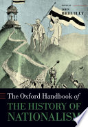 The Oxford handbook of the history of nationalism /