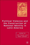 Political violence and the construction of national identity in Latin America /