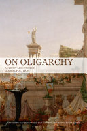 On oligarchy : ancient lessons for global politics /