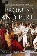 Promise and peril : republics and republicanism in the history of political philosophy /