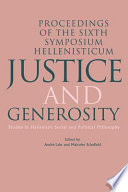 Justice and generosity : studies in Hellenistic social and political philosophy : proceedings of the Sixth Symposium Hellenisticum /