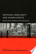 National insecurity and human rights : democracies debate counterterrorism /