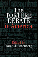 The torture debate in America /