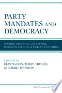 Party mandates and democracy : making, breaking, and keeping election pledges in twelve countries /