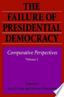 The failure of presidential democracy /