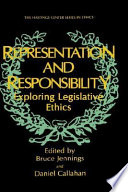 Representation and responsibility : exploring legislative ethics /
