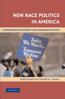 New race politics in America : understanding minority and immigrant politics /