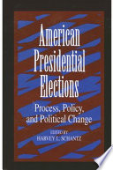 American presidential elections : process, policy, and political change /