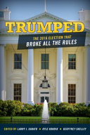 Trumped : the 2016 election that broke all the rules /