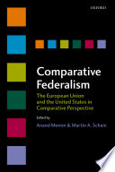 Comparative federalism : the European Union and the United States in comparative perspective /