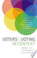Voters and voting in context : multiple contexts and the heterogeneous German electorate /