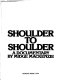 Shoulder to shoulder : a documentary /