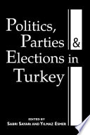 Politics, parties, and elections in Turkey /