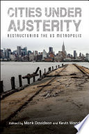 Cities under austerity : restructuring the US metropolis /