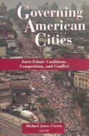 Governing American cities : interethnic coalitions, competition, and conflict /