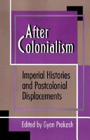 After colonialism : imperial histories and postcolonial displacements /