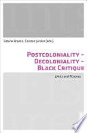Postcoloniality - Decoloniality - Black Critique : joints and fissures /