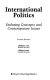 International politics : enduring concepts and contemporary issues /