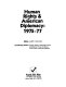 Human rights & American diplomacy, 1975-77 /