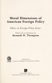 Moral dimensions of American foreign policy /