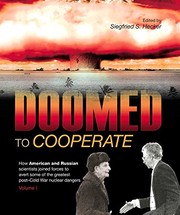 Doomed to cooperate : how American and Russian scientists joined forces to avert some of the greatest post-Cold War nuclear dangers /