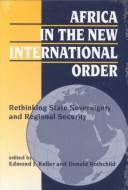 Africa in the new international order : rethinking state sovereignty and regional security /