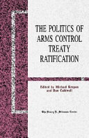 The Politics of arms control treaty ratification /