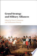 Grand strategy and military alliances /