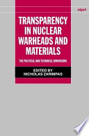 Transparency in nuclear warheads and materials : the political and technical dimensions /