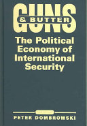 Guns and butter : the political economy of international security /