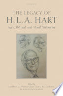 The legacy of H.L.A. Hart : legal, political, and moral philosophy /