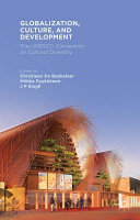 Globalization, culture, and development : the UNESCO Convention on cultural diversity /